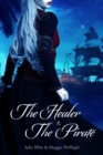 Image for Healer and the Pirate by Julie Bihn and Maggie Phillippi