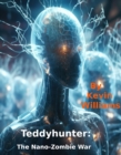 Image for Teddy Hunter: The Nano-zombie War