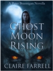 Image for Ghost Moon Rising (A Peter Brannigan Novella)