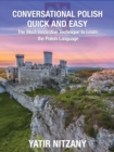 Image for Conversational Polish Quick and Easy: The Most Innovative Technique to Learn the Polish Language