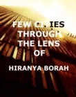 Image for Few Cities Through the Lens of Hiranya Borah