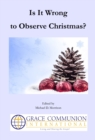 Image for Is It Wrong to Observe Christmas?