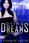 Image for Dying Dreams (Dying Dreams 1)