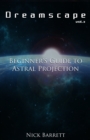 Image for Dreamscape: Beginner&#39;s Guide to Astral Projection (Vol.3)
