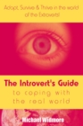 Image for Introvert&#39;s Guide To Coping With The Real World : Adapt, Survive &amp; Thrive In The World Of The Extroverts!