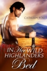 Image for In Her Wild Highlander&#39;s Bed