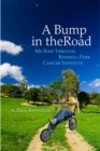 Image for Bump in the Road: My Ride Through Roswell Park Cancer Institute
