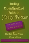 Image for Finding Unauthorized Faith in Harry Potter &amp; The Half Blood Prince