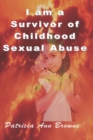 Image for I Am A Survivor of Childhood Sexual Abuse