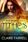 Image for Tithes (Ava Delaney: Lost Souls #3)