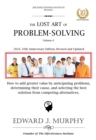 Image for Lost Art of Problem Solving: How to Enhance Your Career by Becoming Absolutely Essential to Any Employer