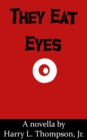Image for They Eat Eyes