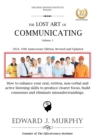 Image for Lost Art of Communicating: How to Enhance Your Career by Becoming Absolutely Essential to Any Employer