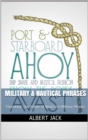 Image for Military &amp; Nautical Phrases: Etymology: The Origins of Nautical &amp; Military Phrases