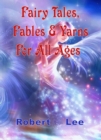 Image for Fairy Tales, Fables & Yarns For All Ages