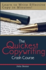 Image for Quickest Copywriting Crash Course : Learn to Write Effective Copy in Minutes!