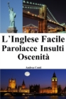 Image for L&#39;Inglese Facile: Parolacce Insulti Oscenita
