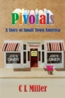 Image for Pivotals: A Story of Small Town America
