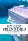 Image for My Best Friend Died: Poems For Those Grieving The Loss Of A Loved One