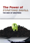 Image for Power of Starting Small (The Seed of Greatness)
