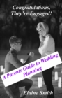 Image for Congratulations, They&#39;re Engaged! A Parent&#39;s Guide to Wedding Planning