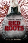 Image for Red Roots: Book 2 of Vampire Empire