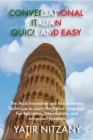 Image for Conversational Italian Quick and Easy: The Most Innovative and Revolutionary Technique to Learn the Italian Language. For Beginners, Intermediate, and Advanced Speakers
