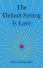Image for Default Setting Is Love