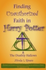 Image for Finding Unauthorized Faith in Harry Potter &amp; The Deathly Hallows