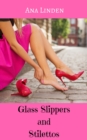 Image for Glass Slippers and Stilettos