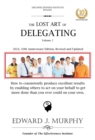 Image for Lost Art of Delegating: How to Enhance Your Career by Becoming Absolutely Essential to Any Employer