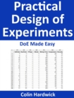 Image for Practical Design of Experiments: DoE Made Easy