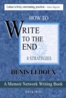 Image for How to Write to the End / Eight Strategies