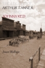 Image for Legend of Arthur Tanner and Johnny Red
