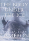 Image for Body Under The Ice: An Up North Mystery