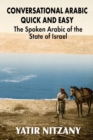 Image for Conversational Arabic Quick and Easy: The Spoken Arabic of the State of Israel
