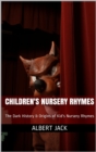 Image for Children&#39;s Nursery Rhymes: The Dark History &amp; Origins of Kid&#39;s Nursery Rhymes