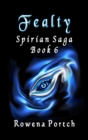 Image for Fealty: Spirian Saga Book 6