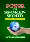 Image for Power of Spoken Word Practically Demonstrated