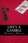 Image for Life&#39;s a Gamble- Book 4 of the Colvin Series