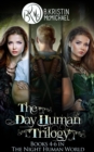 Image for Day Human Trilogy Complete Collection: The Day Human Prince, The Day Human King, The Day Human Way