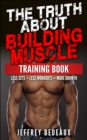 Image for Truth About Building Muscle: Less Sets + Less Workouts