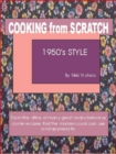 Image for Cooking From Scratch, 1950&#39;S Style
