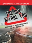 Image for Sin Before You May Lead to Immediate Death: Do Not Commit It!