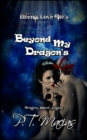 Image for Beyond My Dragon&#39;s Love, Eternal Love Bite&#39;s, Dragon Blood Legacy