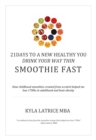 Image for 21 Days to a New Healthy You! Drink Your Way Thin (Smoothie Fast)