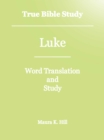 Image for True Bible Study: Luke