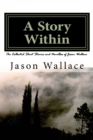 Image for Story Within: The Collected Short Stories and Novellas of Jason Wallace