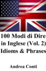 Image for 100 Modi Di Dire in Inglese (Vol. 2): Idioms &amp; Phrases
