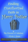 Image for Finding Unauthorized Faith in Harry Potter &amp; The Prisoner of Azkaban